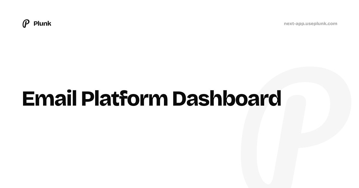 Plunk | Email Platform Dashboard